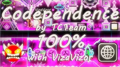 Codependence 100% (with VizaVizor) 2-player extreme demon by TCTeam [Globed]
