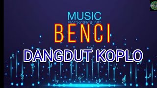 BENCI - VERSI DANGDUT KOPLO MUSIC TIME