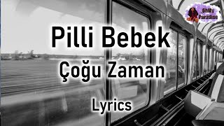 Pilli Bebek - Çoğu Zaman (Lyrics)