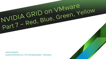 NVIDIA GRID on VMware Part7 - Red, Blue, Green, Yellow (ESXi 6.5 GRID K2) Jason Meers
