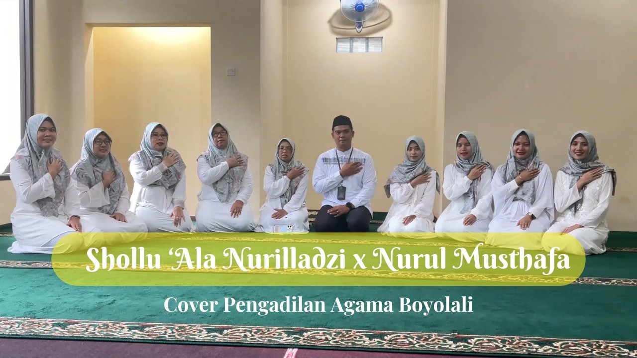 Shollu ‘Ala Nurilladzi x Nurul Musthafa - Cover Pengadilan Agama Boyolali