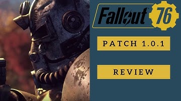 Fallout 76 -  Update 1.0.1 Patch Notes Review