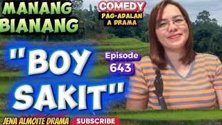 "Boy sakit" JENA ALMOITE DRAMA/ Manang Bianang- Episode 643/ Comedy Pag-adalan a drama ilocano