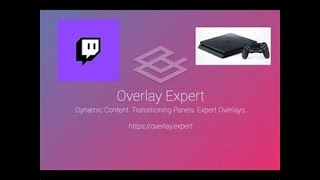 HOW TO GET OVERLAYS ON YOUR CONSOLE TWITCH STREAM USING OVERLAY EXPERT!!!