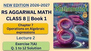 New RS Aggarwal math class 8 (Book 1) Ch-7: Operation on algebraic expressions L-2: Ex-7(A) Q.1to12