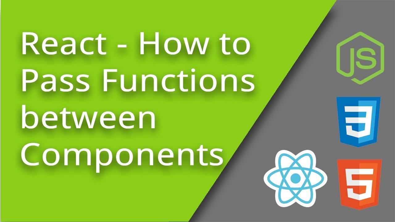 React - How To Pass Functions Between Components - Episode 22