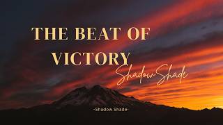 Shadow Shade -- The Beat Of Victory Official Audio