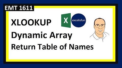 XLOOKUP or VLOOKUP & Dynamic Arrays to Deliver Table of Lookup Values! –- Excel Magic Trick 1611