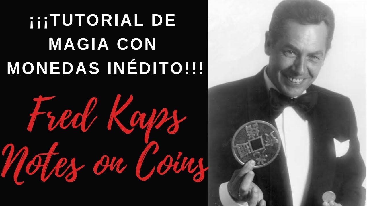 Fred Kaps - Tutorial de Magia con monedas ¡Inédito! - Notes on Coins
