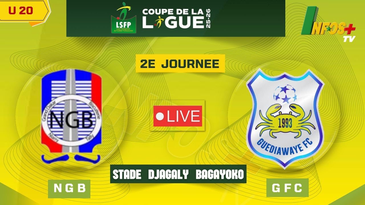 COUPE DE LA LIGUE 2026 /  NGB  VS  GUEDIAWAYE FC
