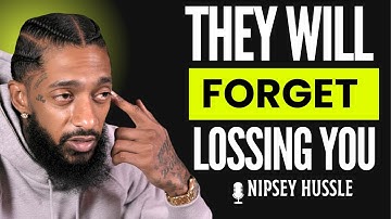 They Will Regret Losing You | Powerful Motivational Speech || Nipsey Hussle