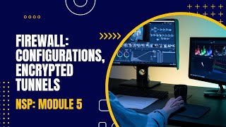 Full Firewall: Configurations, Encrypted Tunnels | CST434 | NSP MODULE 5 | KTU | Anna Thomas | SJCET Guide