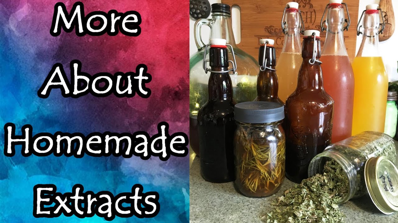 More About Homemade Extracts for Medicine and More