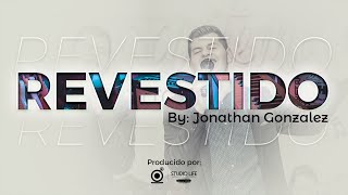 REVESTIDO | Jonathan Gonzalez | Studio Life by PlayMusic Pentecotal 42,651 views 4 years ago 3 minutes, 32 seconds