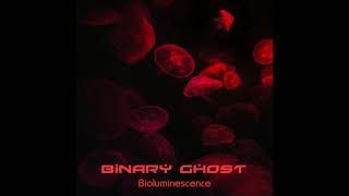 Binary Ghost - Bioluminescence