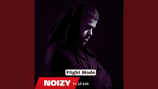 Flight Mode (feat. Lil Koli) - Noizy