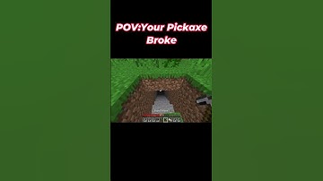 POV: Your Pickaxe Broke Before Mining Diamonds