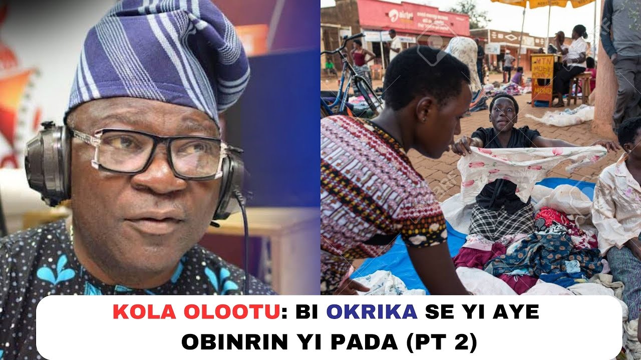 Kola Olootu: Bi kara kata se yi aye Obinrin yi pada (Oja Okrika) APA KEJI