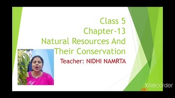 Class 5 - EVS - Chapter 13 - Natural Resources And Their Conservation (Part- 1)