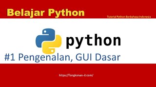 #1 Pengenalan Python dan GUI Dasar