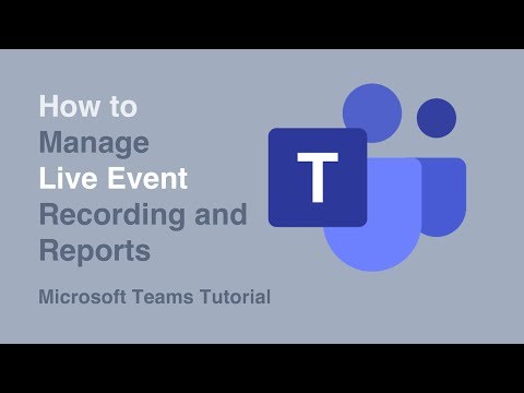 How to Manage Recordings and Reports | Live Events | Microsoft Teams | Tutorial