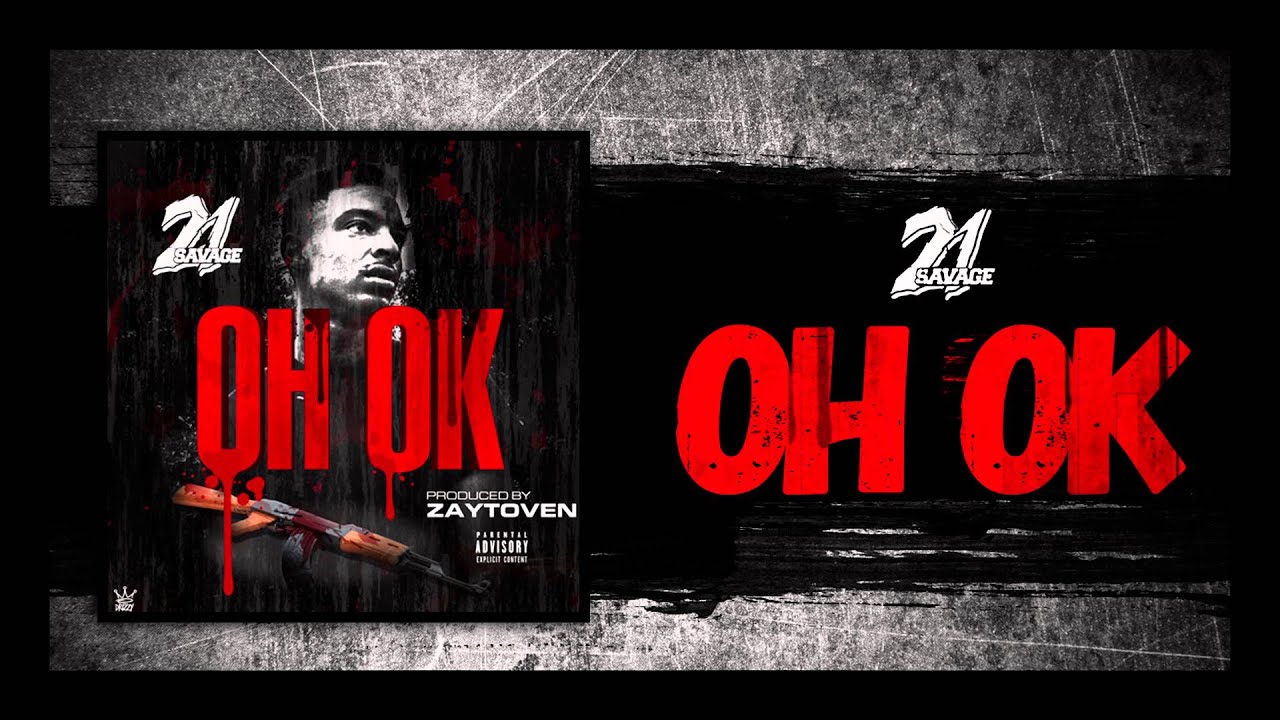 21 Savage Oh Ok Prod By Zaytoven Official Audio Youtube