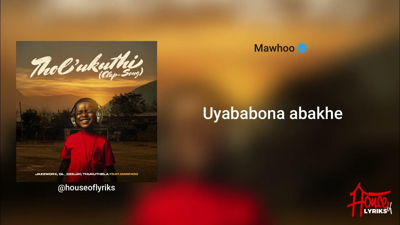 Jazzworx, GL_Ceejay & Thukuthela-Tholukuthi(Clap song)(Official Lyric video)(Feat.Mawhoo) Jazzworx, GL_Ceejay & Thukuthela-Tholukuthi(Clap song)(Official Lyric video)(Feat.Mawhoo)