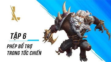 Tập 6: Phép Bổ Trợ Trong Tốc Chiến | Series "Dành Cho Người Mới"