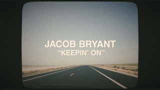 Jacob Bryant - KEEPIN&#39; ON (Official)