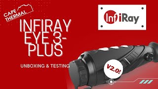 Unboxing and testing the InfiRay Eye E3 Plus V2 0  - Cape Thermal