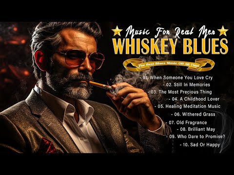 Top Whiskey Blues Music Mix 2024 - Beautiful Relaxing Blues Music - The Best Blues Music Of All Time