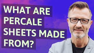 What are percale sheets made from?