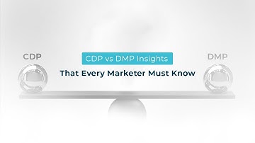 CDP vs DMP: Insights That Every Marketer Must Know