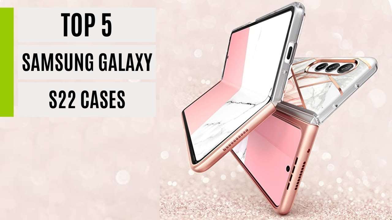 TOP 5 Best Samsung Galaxy S22 Cases 2023