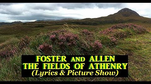 Foster and Allen - The Fields Of Athenry - Lyrics & Picture Show