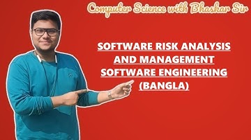 SOFTWARE RISK ANALYSIS AND MANAGEMENT || SOFTWARE ENGINEERING (BANGLA)