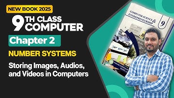 9th Class Computer Chapter 2 | Storing Images, Audio, Videos and These Files | New Book 2025