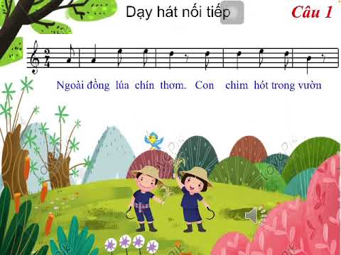 Âm nhạc Lớp 2 - Chủ đề 1 tiết 3: Học bài hát: Ngày mùa vui – dân ca Thái, lời mới: Hoàng Lân.