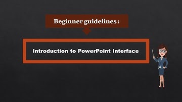 Beginner guidelines: Introduction to PowerPoint Interface.