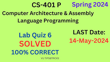 CS-401P| Lab quiz 6 | Non-Graded solved | 14-May-2024 |100% correct |#cs401p | Spring 2024