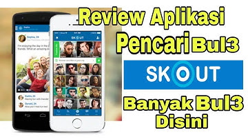 Cara Mencari Pacar Bul3 Di Aplikasi SKOUT