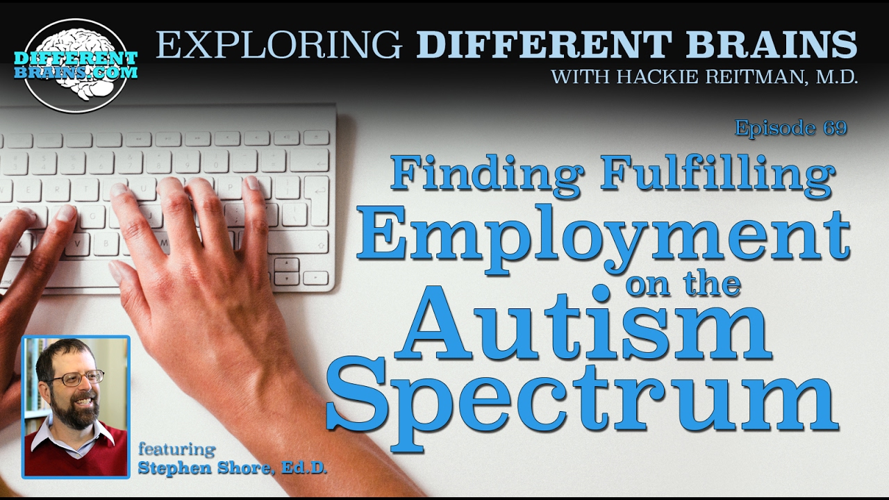 Finding Fulfilling Employment on the Autism Spectrum, with ... - 