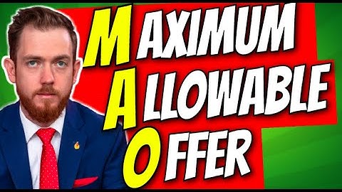 How To Calculate The Maximum Allowable Offer (MAO)