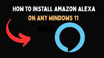 How to Install Amazon Alexa on Any Windows 11