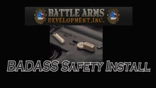 Battle Arms "BADASS" Ambidextrous Safety Install and Review