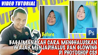 CARA MUDAH MENGHALUSKAN WAJAH MENGGUNAKAN PHOTOSOP CS3(Tutorial)