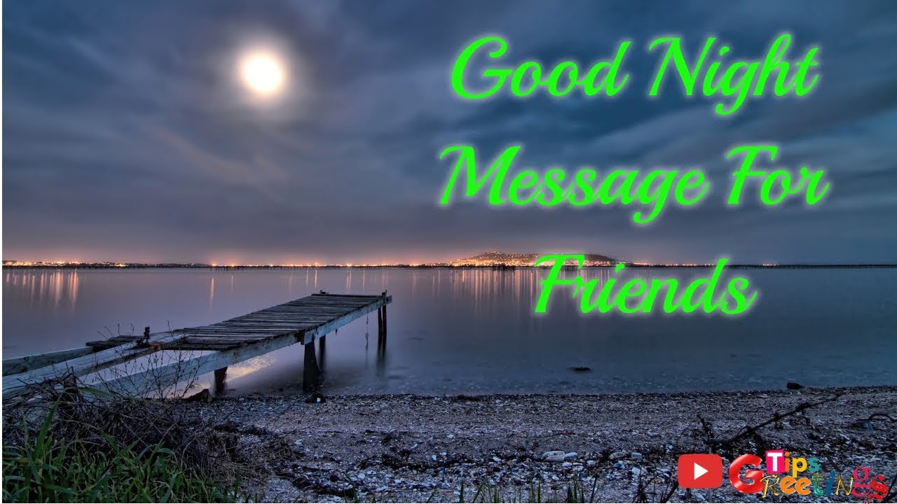 Beautiful Good Night Messages For Friends To Cherish The Bond