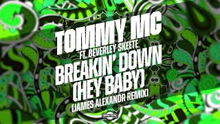 Tommy Mc - Breakin&#39; Down (Hey Baby) (feat. Beverley Skeete) [James Alexandr Remix]