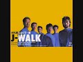 J WALK 何も言えなくて...夏