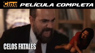 Celos Fatales | Película Completa | Cine Mexicano